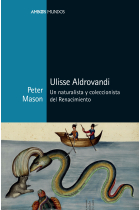 Ulisse Aldrovandi. Un naturalista y coleccionista del Renacimiento