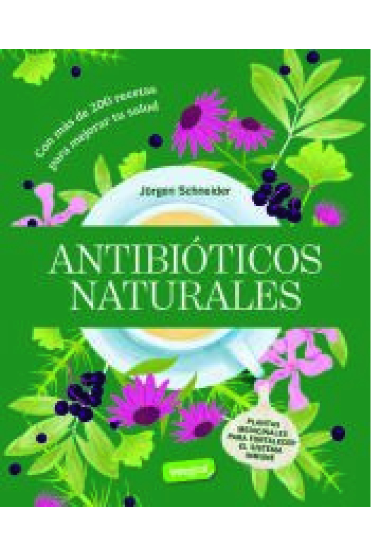 Antibióticos naturales. Plantas medicinales para fortalecer el Sistema inmune