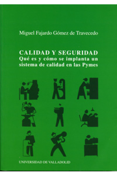 Calidad y Seguridad : qué es y como se implanta un sistema de calidad en las Pymes