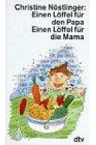 Einen Löffel für den Papa Einen Löffel für die Mama