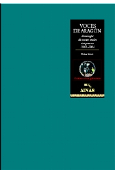 Voces de aragón. Antología de textos orales de Aragón 1968-2004 (+CD)