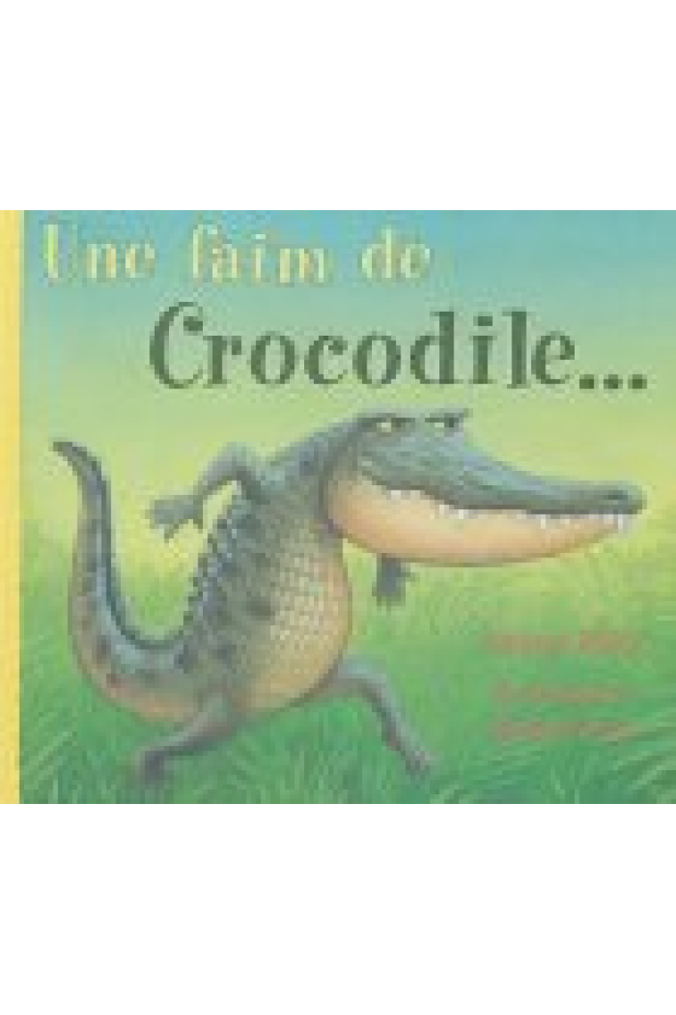 Une faim de crocodile