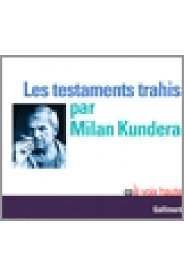 Les testaments trahis. Extraits [2007]. (Audiolivre)