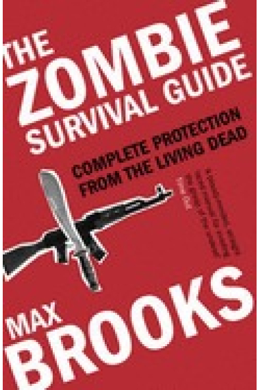 The Zombie Survival Guide: Complete Protection from the Living Dead