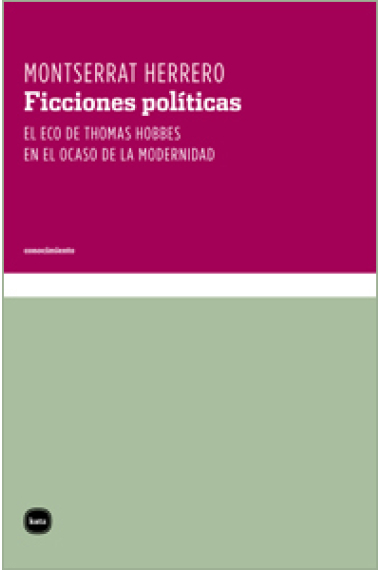 Ficciones políticas: el eco de Thomas Hobbes en el ocaso de la modernidad