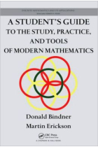 A student's guide to the study, practice and tools of modern mathematics