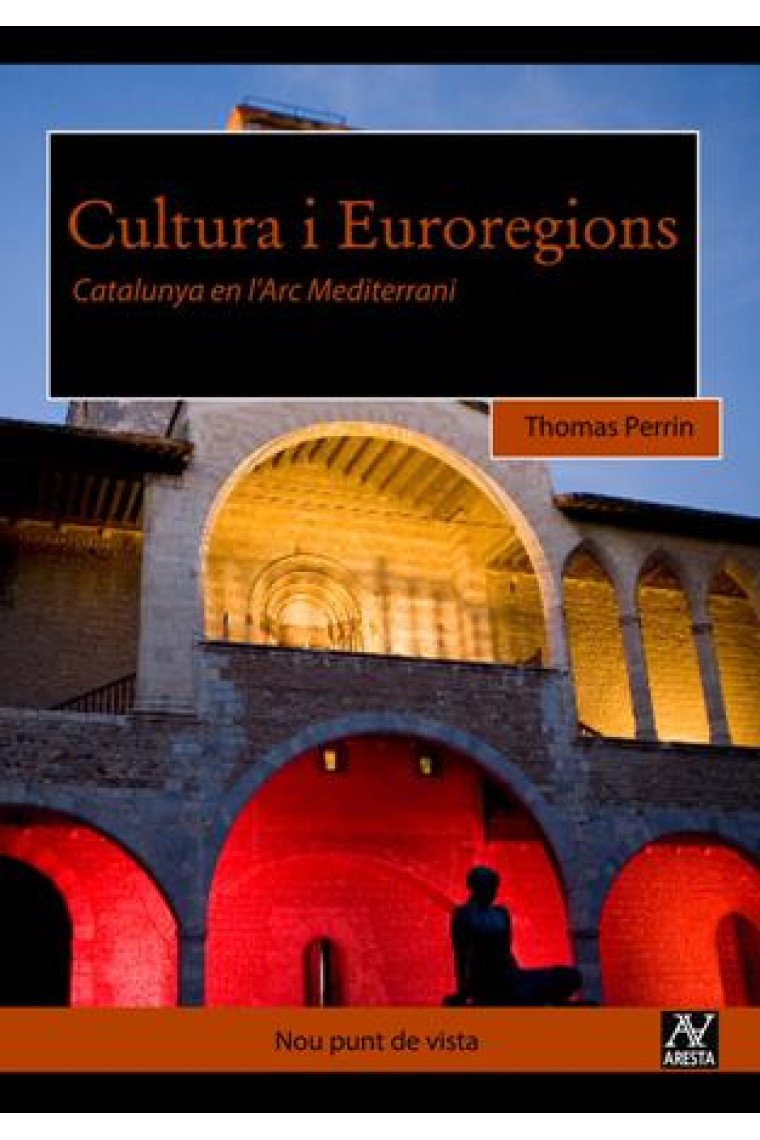 Cultura i Euroregions. Catalunya en l'Arc Mediterrani