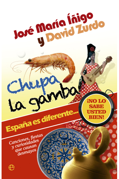 Chupa la gamba. España es diferente...¡no lo sabe usted bien!