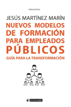 Nuevos modelos de formación para empleados públicos.Guía para la transformación