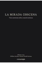 La mirada obscena: vint converses sobre creació escènica