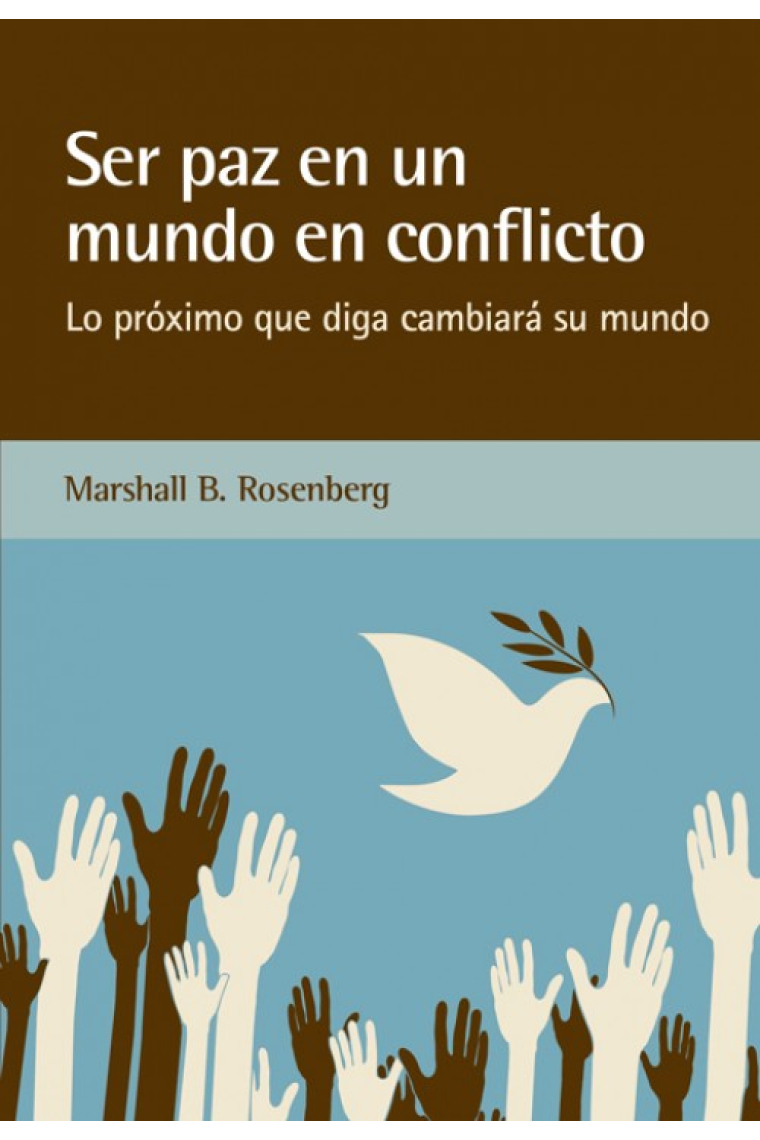 Ser paz en un mundo en conflicto. Lo próximo que diga cambiará su mundo