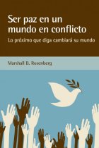 Ser paz en un mundo en conflicto. Lo próximo que diga cambiará su mundo