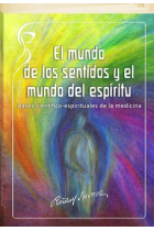 El mundo de los sentidos y el mundo del espíritu: bases científico-espirituales de la medicina