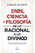 Dios, Ciencia y Filosofía: de lo racional a lo divino