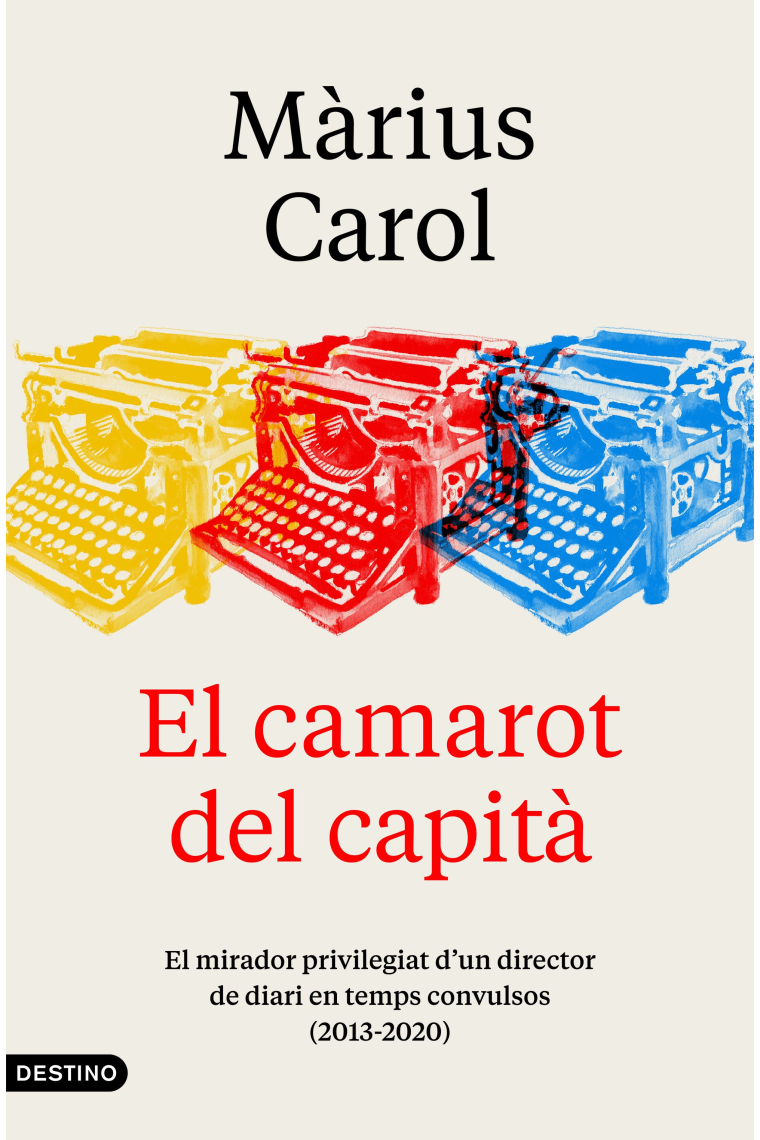 El camarot del capità. El mirador privilegiat d'un director de diari (2013-2020)