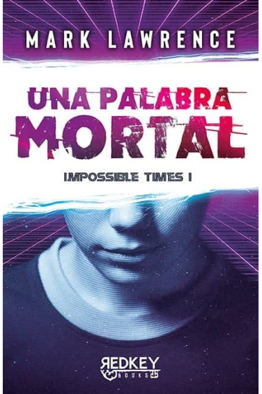 Una palabra mortal. Impossible Times I