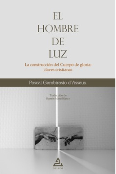 El Hombre de Luz. La construcción del Cuerpo de gloria: claves cristianas