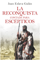 La Reconquista contada para escépticos