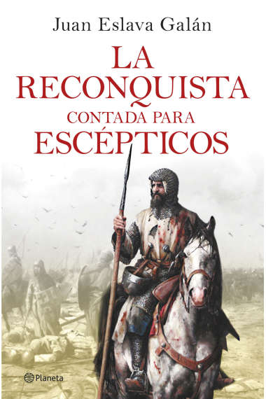 La Reconquista contada para escépticos