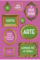 Te gusta el arte aunque no lo sepas. Descubre por qué la historia del arte te representa aunque no lo sepas