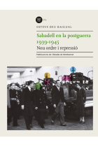 Sabadell en la postguerra. 1939-1945. Nou ordre i repressió