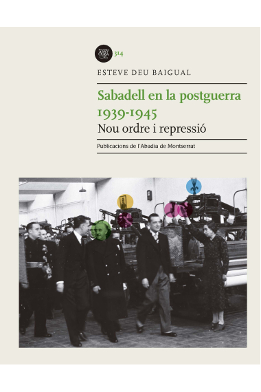 Sabadell en la postguerra. 1939-1945. Nou ordre i repressió