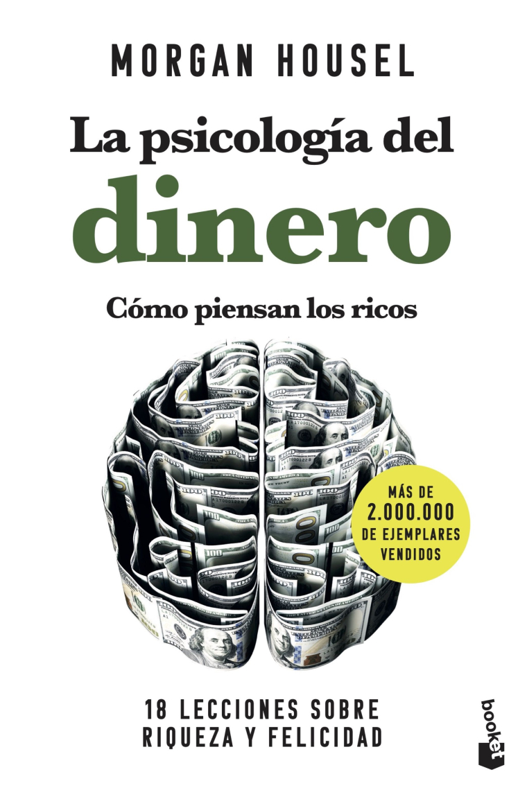 La psicología del dinero. Cómo piensan los ricos. 18 lecciones sobre riqueza y felicidad