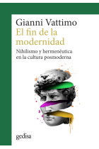 El fin de la modernidad: nihilismo y hermenéutica en la cultura posmoderna (Nueva edición)