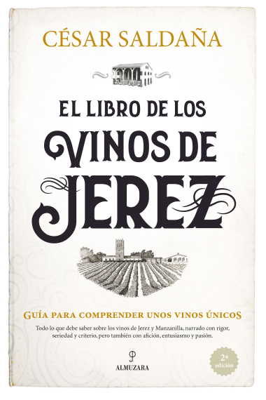 El libro de los vinos de Jerez. Guía para comprender unos vinos únicos (Nueva edición)