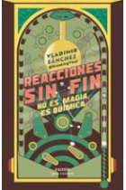 Reacciones sin fin. No es magia, es química