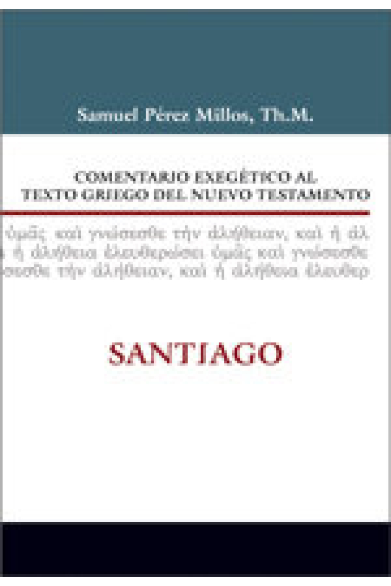 Comentario Exegético al texto griego del N.T. - Santiago