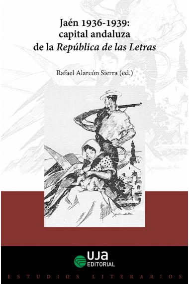 Jaén, 1936-1939: capital andaluza de la República de las Letras