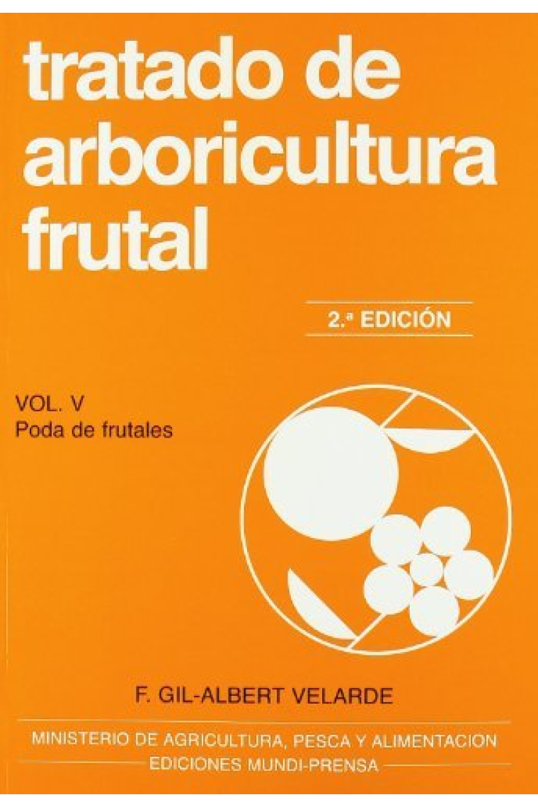 Tratado de arboricultura frutal. Vol. V. Poda de frutales