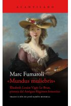 «Mundus muliebris». Élisabeth Louise Vigée Le Brun, pintora del Antiguo Régimen femenino