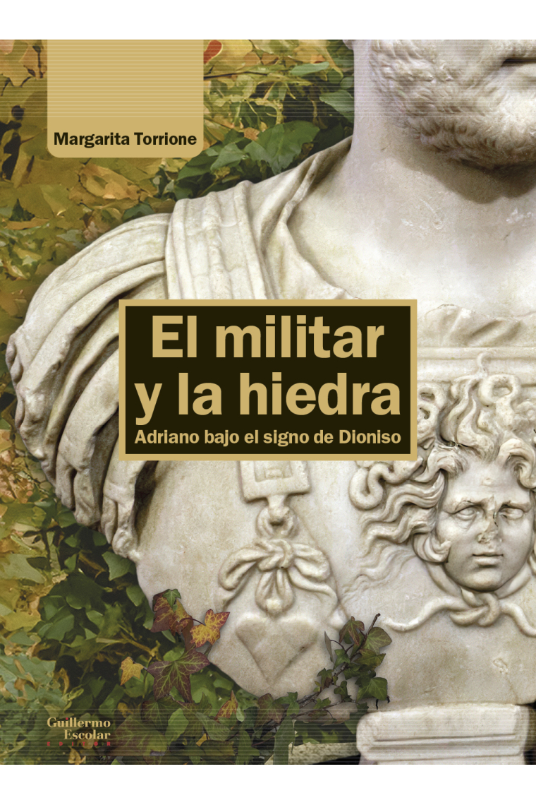 El militar y la hiedra. Adriano bajo el signo de Dioniso