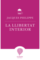 La llibertat interior: la força de la fe, l'esperança i l'amor