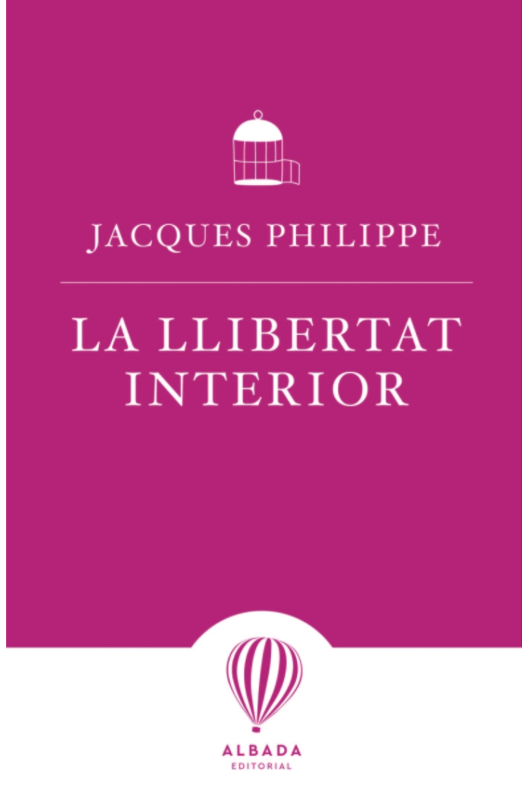 La llibertat interior: la força de la fe, l'esperança i l'amor