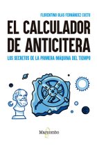 El calculador de anticitera. Los secretos de la primera máquina del tiempo