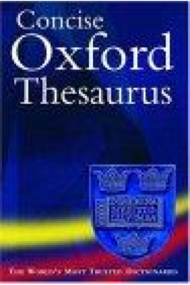 Concise Oxford Thesaurus (300.000 synonyms and antonyms)