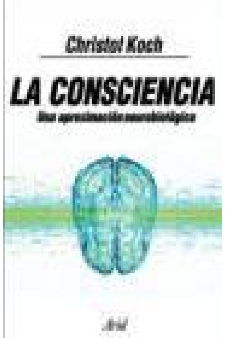 La consciencia. Una aproximación neurobiológica