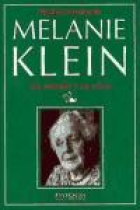 Melanie Klein. Su mundo y su obra