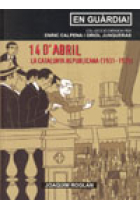 14 d'Abril. La Catalunya republicana (1931-1939)