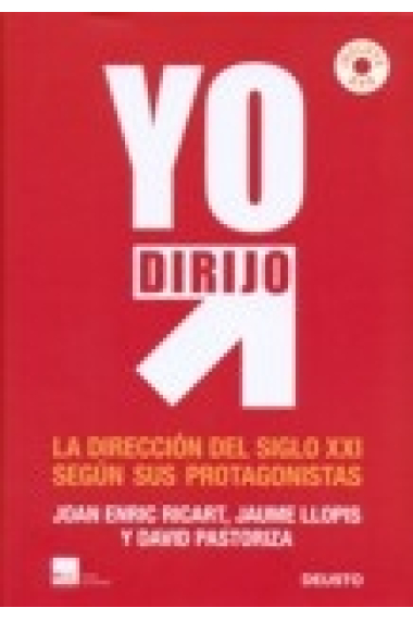 Yo dirijo. La dirección del siglo XXI según sus protagonistas