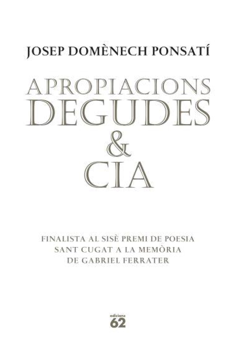 Apropiacions degudes & CIA (Finalista al 6è Premi de Poesia Sant Cugat a la memòria de Gabriel Ferrater)