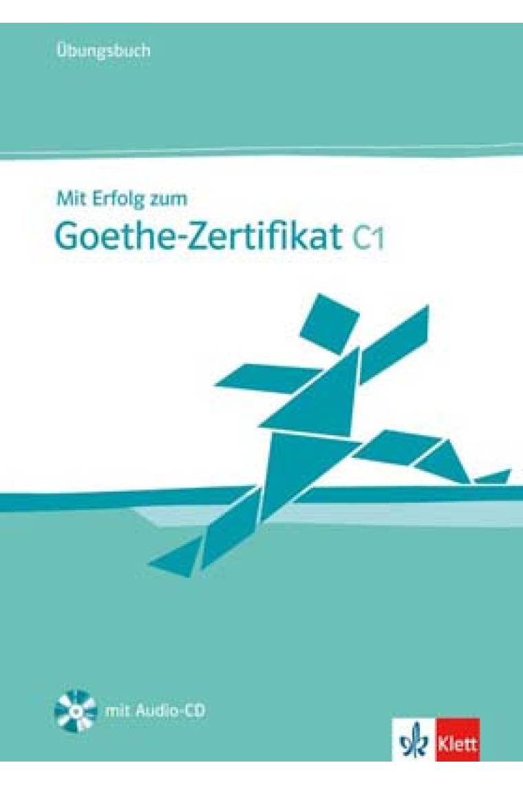 Mit Erfolg zum Goethe-Zertifikat C1. Übungsbuch + Audio-CD