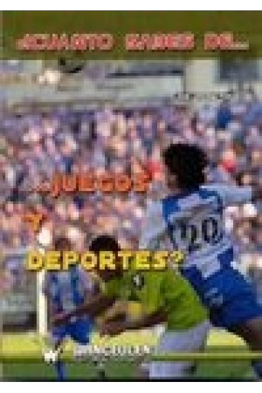 ¿ Cuanto sabes de... juegos y deportes ?