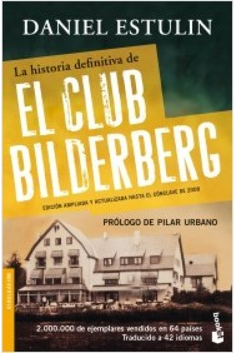 La historia definitiva de El Club Bilderberg (Edición ampliada y actualizada hasta el cónclave del 2008)