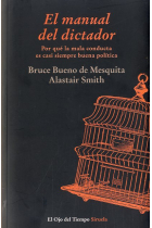 El manual del dictador. Por qué la mala conducta es casi siempre buena política