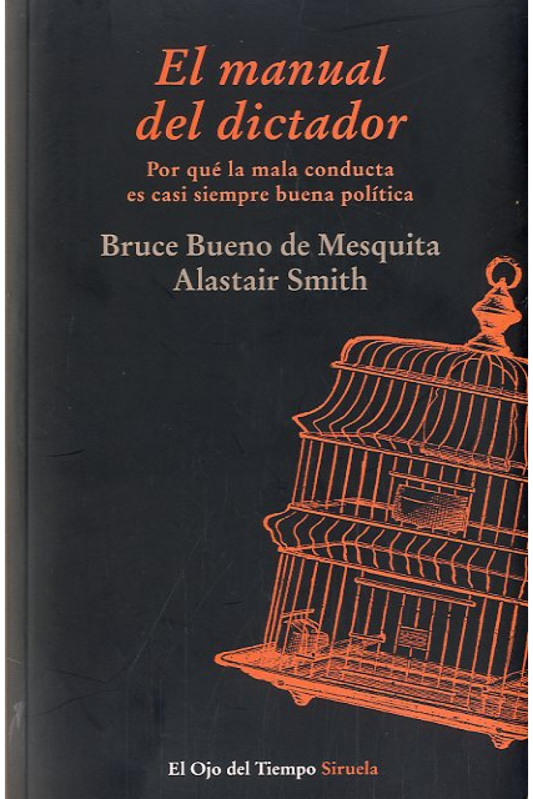 El manual del dictador. Por qué la mala conducta es casi siempre buena política