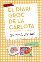 El diari groc de la Carlota. Un llibre sobre les drogues